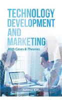Technology Development and Marketing: With Cases & Theories
