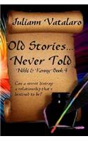 Old Stories...Never Told