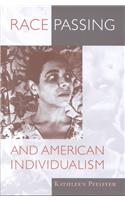 Race Passing and American Individualism
