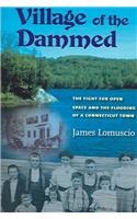 Village of the Dammed: The Fight for Open Space and the Flooding of a Connecticut Town(English)