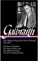 John Kenneth Galbraith: The Affluent Society & Other Writings 1952-1967 (Loa #208)