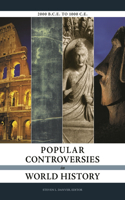 Popular Controversies in World History [4 Volumes]