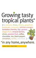 Growing Tasty Tropical Plants in Any Home, Anywhere