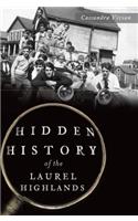 Hidden History of the Laurel Highlands