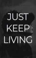 Just Keep Living