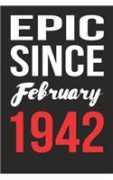 Epic Since February 1942 Journal keepsake Gift, a birthday journal to remember dates