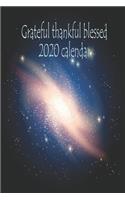 Grateful thankful blessed 2020 calendar: 2020 Great year good day start with gratitude journal: 2020 Mission for happiness