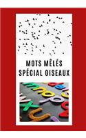 Mots Mêlés Spécial Oiseaux: Facile pour Débutants - Adultes et enfants - En famille et entre amis - En vacances, en voyage ou quotidiennement - Format pratique - Papier de qual