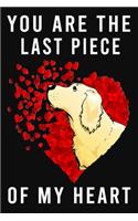 You Are The Last Piece Of My Heart Labradoodle Notebook Journal 6 x 9 120 Pages For Valentine's Day Gifts