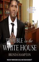 Trouble in the White House