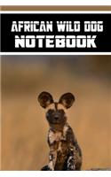African Wild Dog notebook: wonderful Blank Lined Gift notebook For The African Wild Dog lovers it will be the Gift Idea for African Wild DogLover.