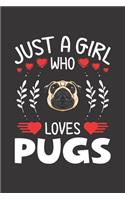 Just A Girl Who Loves Pugs: Pugs Lovers Girl Funny Gifts Dot Grid Journal Notebook 6x9 120 Pages