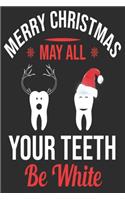 Merry Christmas may all your teeth be white