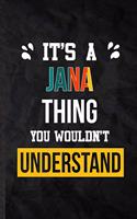 It's a Jana Thing You Wouldn't Understand