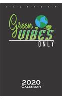 Green Vibes Only Calendar 2020