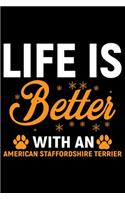 Life Is Better With An American Staffordshire Terrier