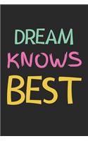 Dream Knows Best: Lined Journal, 120 Pages, 6 x 9, Dream Personalized Name Notebook Gift Idea, Black Matte Finish (Dream Knows Best Journal)