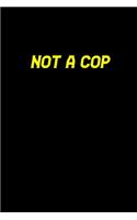 Not a cop