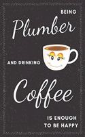 Plumber & Drinking Coffee Notebook: Funny Gifts Ideas for Men/Women on Birthday Retirement or Christmas - Humorous Lined Journal to Writing