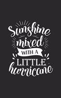 sunshine mixed with a little hurricane: Cute Line Journal, Diary, Notebook. 120 Story Paper Pages. 6 in x 9 in Cover.
