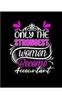 Only the Strongest Women Become Accountant