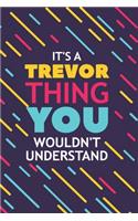 It's a Trevor Thing You Wouldn't Understand