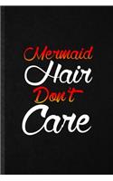 Mermaid Hair Don't Care
