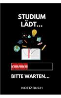 Studium lädt... Bitte warten... Notizbuch: A 5 Notizbuch LINIERT für zukünftige Studenten - Cooler Spruch fürs Studium und Uni - Geburtstagsgeschenk - zur erfolgreichen Prüfung - Klausurenpha