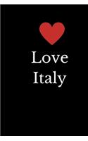 Love Italy: Small / Medium Lined A5 Notebook (6" x 9") Travelling Present, Alternative Gift to a Card, Journal Notepad to Write In Inspirational Travel Adventur