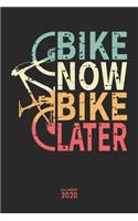 Bike Now Bike Later Kalender 2020: Mountainbike MTB Jahresplaner Monatsplaner Wochenplaner Organizer Terminplaner Terminkalender I Geschenk für Mountainbiker Radsportler Fahrrad Väter