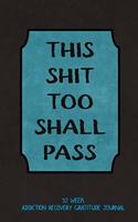 This Shit Too Shall Pass