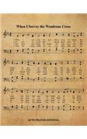 When I Survey The Wondrous Cross Hymn ACTS Journal