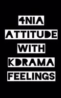 4nia Attitude with Kdrama Feelings: KPOP Fan Gratitude Journal Book 366 Pages 6" x 9" Notebook