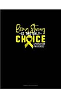 Being Strong Is The Only Choice Spina Bifida Awareness