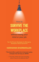 How to Survive the Workplace Without Losing Your Mind or Job