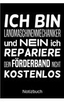 Ich bin Landmaschinenmechaniker und nein ich repariere dein Förderband nicht kostenlos: A5 Notizbuch für alle Landmaschinenmechaniker - Liniert 120 Seiten - Geschenk zum Geburtstag - Weihnachten - Vatertag - Ostern