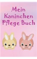Mein Kaninchen Pflege Buch: Kaninchen Zubehoer, Hasenpflege für Kinder, Planungshilfe und Checkliste für Kinder für die eigenständige Kaninchen- und Hasenpflege