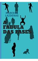 A fábula das fases