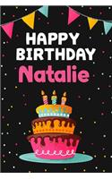 Happy Birthday Natalie: Cool Personalized First Name Notebook, 6x9 blank lined journal, 120 pages - an Appreciation Gift - Gift for Women/Girls, Unique Present, Birthday gi