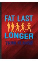 Fat Last Longer Than Flavor