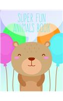 Super Fun Animals Book: Coloring Pages with Funny Animals, Adorable and Hilarious Scenes from variety pets