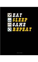 Eat Sleep Game Repeat