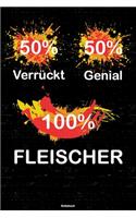50% Verrückt 50% Genial 100% Fleischer Notizbuch