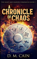 A Chronicle of Chaos (The Light and Shadow Chronicles Book 1)