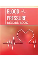 Blood Pressure Record Book: Blood Pressure Log Book with Blood Pressure Chart for Daily Personal Record and your health Monitor Tracking Numbers of Blood Pressure: size 8.5x11 