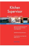 Kitchen Supervisor RED-HOT Career Guide; 2536 REAL Interview Questions