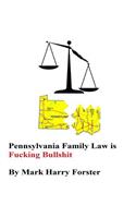 Pennsylvania Family Law is Fucking Bullshit