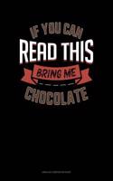 If You Can Read This Bring Me Chocolate: Unruled Composition Book(443 Unruled Composition Book)
