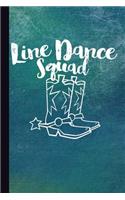 Line Dance Squad: Line Dancing Team Journal, Daily Study Notebook, Special Writing Workbook as a Planner or Log Book