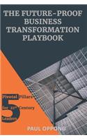 Future-Proof Business Transformation Playbook - 5 Pivotal Pillars for 21st Century Leaders